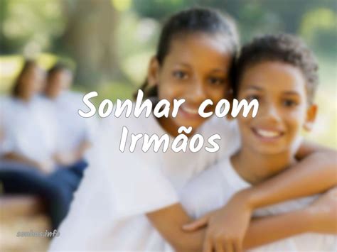 Sonhar com Irmãos - Sonhos.info