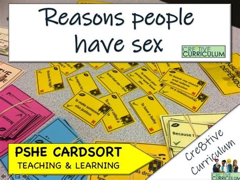 Why Have Sex Card Sort Pshe 2020 Teaching Resources