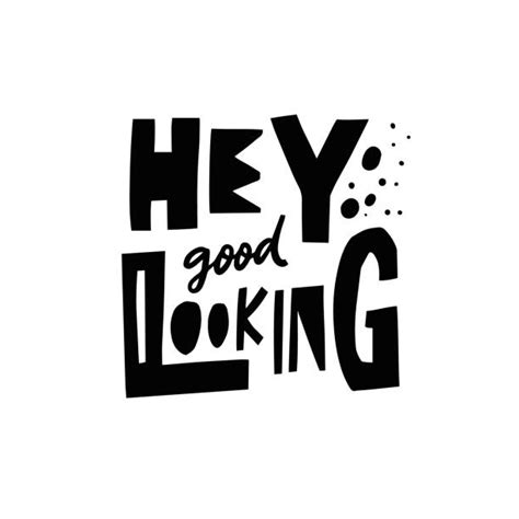 10 Hey Good Looking Text Illustrations Royalty Free Vector Graphics