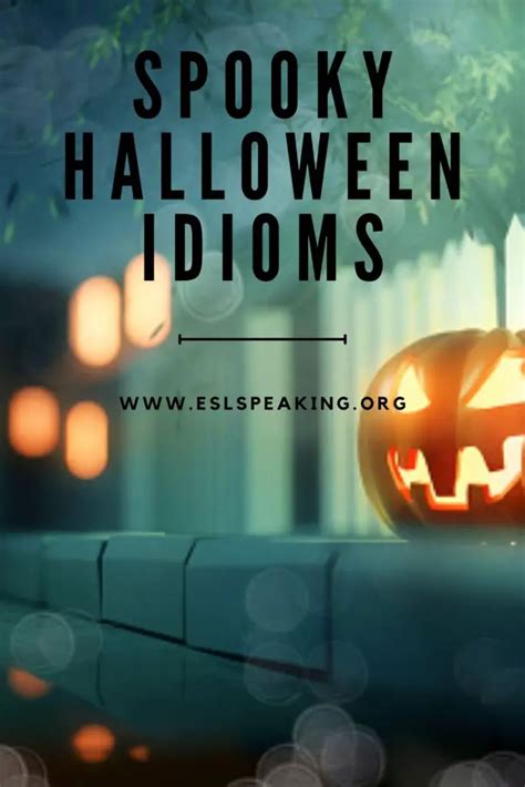 Halloween Idioms Spooky Creepy And Dark Expressions