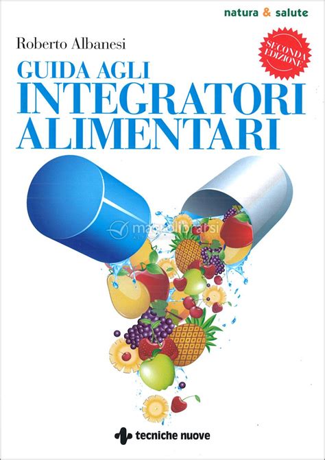 Guida Agli Integratori Alimentari Di Tecniche Nuove Edizioni