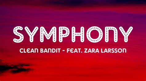 Clean Bandit Symphony Feat Zara Larsson Youtube