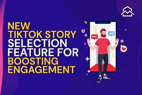 Boost Engagement With Tiktoks Story Selection Feature