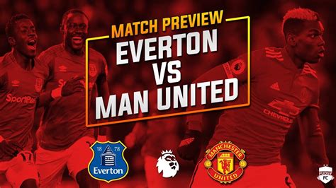 Everton vs Manchester United PREMIER LEAGUE PREVIEW!  YouTube