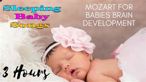 Mozart For Babies Brain Development Lullaby Mozart Effect Sleep
