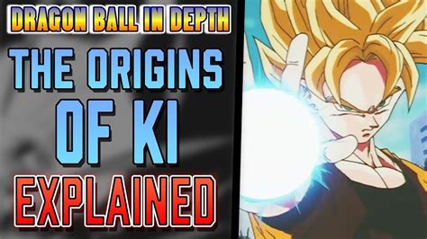 Origins Of Ki Explained Dragon Ball In Depth Youtube