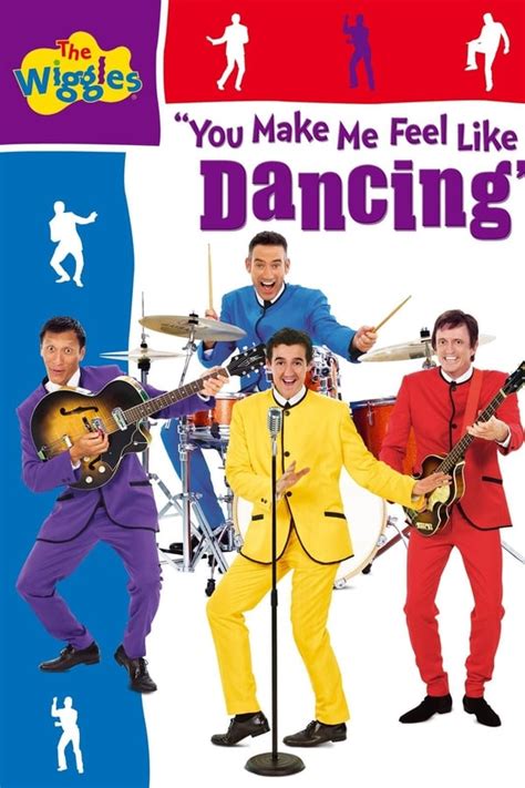 The Wiggles You Make Me Feel Like Dancing 2008 — The Movie Database