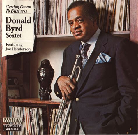 Donald Byrd Sextet Featuring Joe Henderson Getting Down To Business