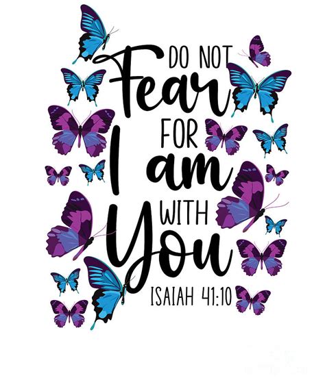 Bible Verse Do Not Fear For I Am With You Isaiah 4110 Butterfly Digital