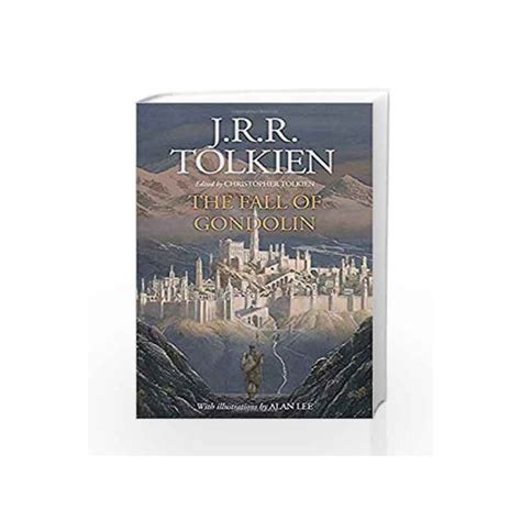 The Fall Of Gondolin By Jrr Tolkien Buy Online The Fall Of Gondolin Book At Best Prices In