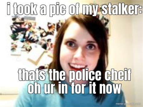 I Took A Pic Of My Stalker Thats The Police Cheif Oh Ur In For It Now