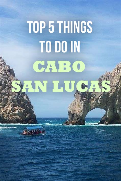 Top 5 Things To Do In Cabo San Lucas Mexico Me Want Travel Cabo