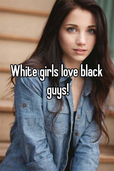 White Girls Love Black Guys