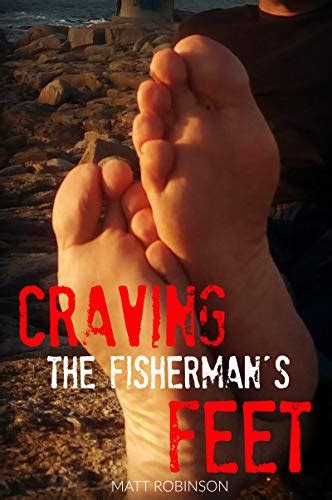 Craving The Fishermans Feet The First Time I Worshipped Male Feet