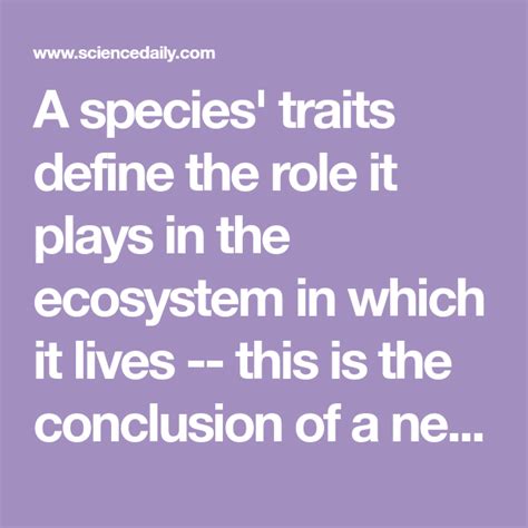 A Species Traits Define The Role It Plays In The Ecosystem In Which It