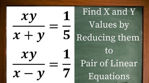 xy x y 1 5 xy x y 1 7 find x and y values by reducing them to pair of linear equations youtube