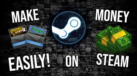 How To Make Money On Steam Youtube