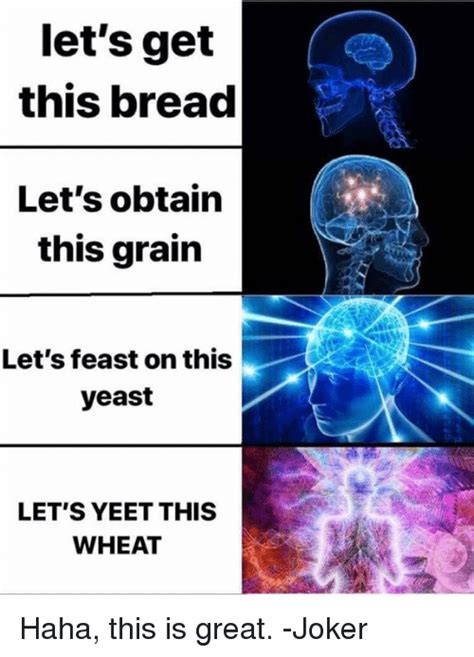Lets Get This Bread Lets Get The Bread Dank Memes Amino Assume