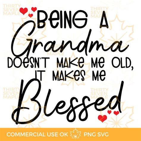being a grandma doesnt make me old it makes me blessed svg etsy