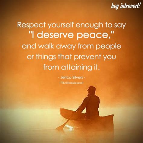 Respect Yourself Enough To Say I Deserve Peace Insightful Quotes