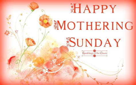 Mothering Sunday Mothering Sunday Mother’s Day Words
