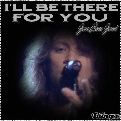 It was written by jon bon jovi and richie sambora. Imagem de ~ I'll be there for you ~ {Bon Jovi} #129571958 ...