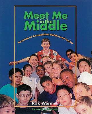 Meet Me In The Middle Becoming An Accomplished Middle Level Teacher