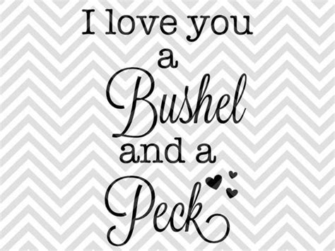 We can fix that perry boy! I Love You a Bushel and a Peck Nursery SVG by ...