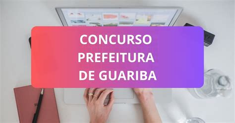 Concurso Prefeitura De Guariba Sp Edital E Inscrições Até R 79 Mil