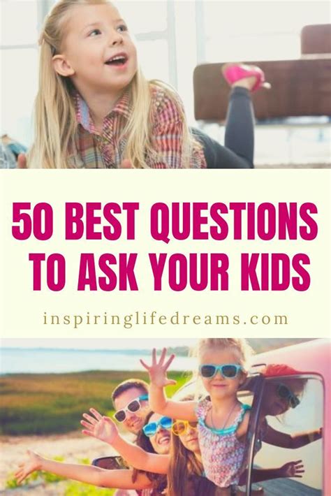 Questions To Ask Your Kids 50 Fun Qs To Get To Know Them Better