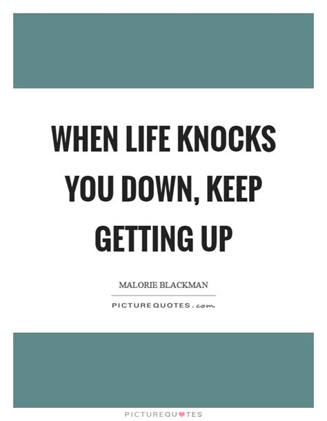 When Life Knocks You Down Keep Getting Up Picture Quotes