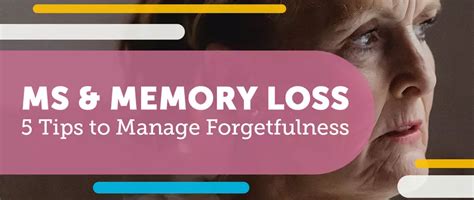 Ms And Memory Loss 5 Tips To Manage Forgetfulness Mymsteam