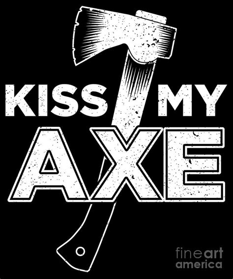 funny axe throwing kiss my axe graphic digital art by jacob hughes fine art america