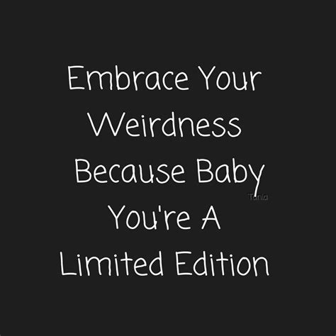 Embrace Your Weirdness Life Quotes Quotes Finding The Right Job