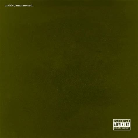 Kendrick Lamar Untitled Unmastered Lyrics And Tracklist Genius