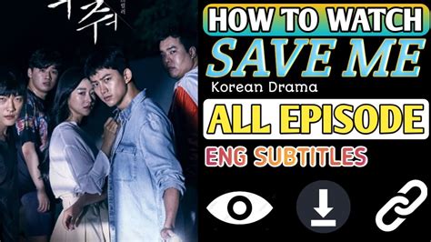 How To Watch Save Me Korean Drama All Episodes With English Subtitles