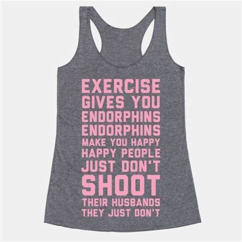 I'm so in love with you. Exercise Gives You Endorphins Tank Tops | LookHUMAN | Workout shirts, Running shirts, Exercise