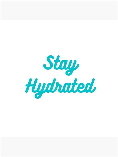 Stay Hydrated Sticker Sticker By Bnfleck Redbubble