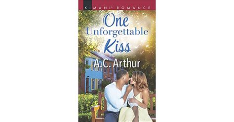 One Unforgettable Kiss By A C Arthur