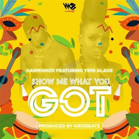 New Audio Harmonize Ft Yemi Alade Show Me What You Got Download