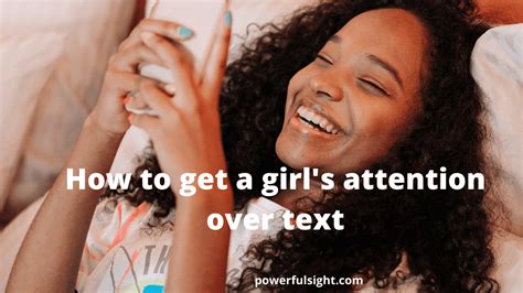 how to get a girl s attention over text powerful sight