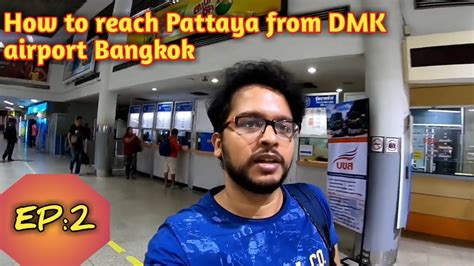 How To Reach Pattaya From Dmk Airport Bangkok Bangali In Bangkokep2