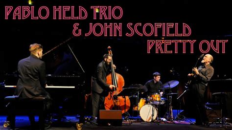 John Scofield And Pablo Held Trio Pretty Out Live At Wdr Jazzfest
