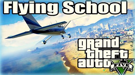 Gta V Gameplay Flying School Ecole De Pilotage Youtube