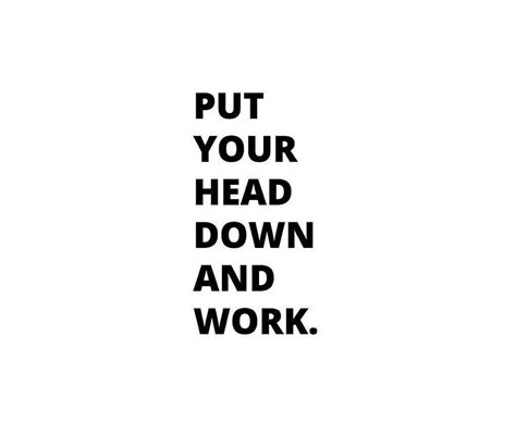 Put Your Head Down And Go To Work By Marcus Reverend Gains Pernell