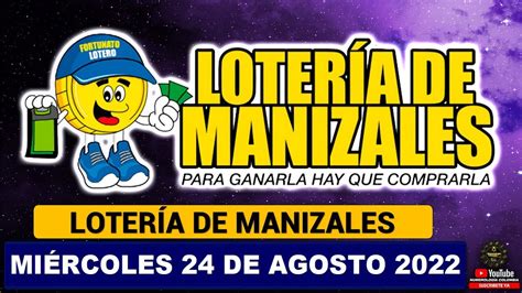 loterÍa de manizales resultado miÉrcoles 24 de agosto de 2022 premio mayor youtube