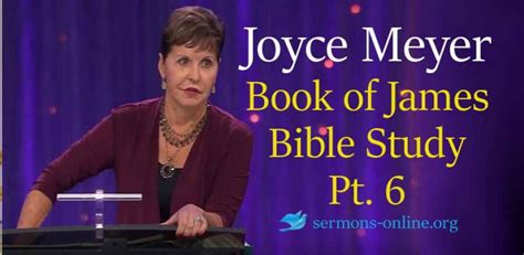 Joyce Meyer Sermon Book Of James Bible Study Part 6 Enjoying
