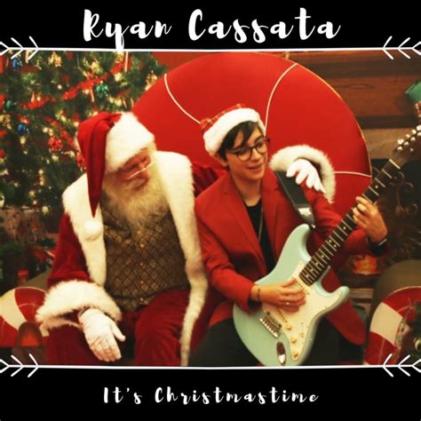 Ryan Cassata Its Christmastime Lyrics Genius Lyrics