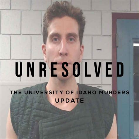 The University Of Idaho Murders Update Unresolved Lyssna Här