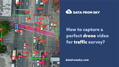 How To Capture A Perfect Drone Video For Your Ultimate Traffic Survey